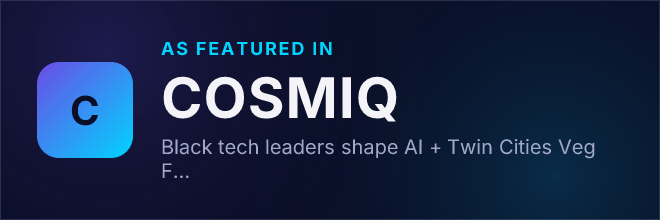 Black tech leaders shape AI + Twin Cities Veg Fest & Target boycott updates — Featured in COSMIQ