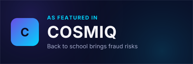 Back to school brings fraud risks — Featured in COSMIQ