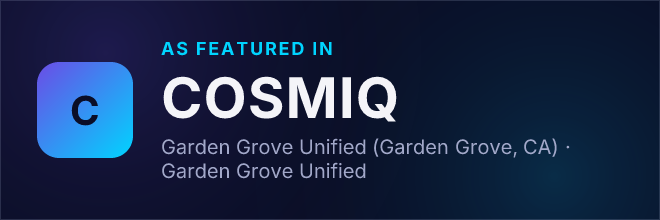 Garden Grove Unified (Garden Grove, CA) — Featured in COSMIQ