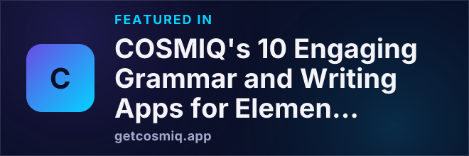 Featured in COSMIQ's 10 Engaging Grammar and Writing Apps for Elementary Learners in 2026