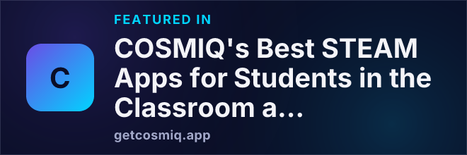 Featured in COSMIQ's Best STEAM Apps for Students in the Classroom and at Home