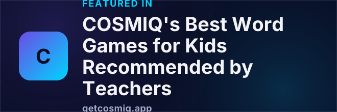 Featured in COSMIQ's Best Word Games for Kids Recommended by Teachers
