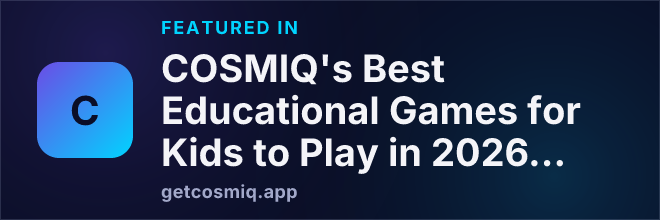 Featured in COSMIQ's Best Educational Games for Kids to Play in 2026 - 2027