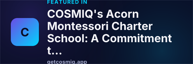 Featured in COSMIQ's Acorn Montessori Charter School: A Commitment to Nurturing the Whole Child
