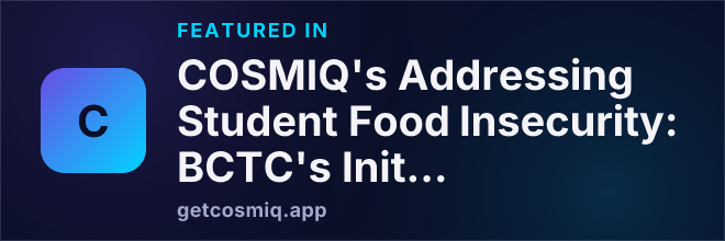 Featured in COSMIQ's Addressing Student Food Insecurity: BCTC's Initiative to Boost Well-being and Academic Focus