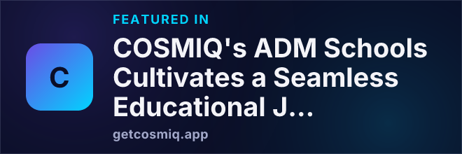 Featured in COSMIQ's ADM Schools Cultivates a Seamless Educational Journey from Early Learning to Graduation