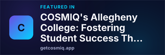Featured in COSMIQ's Allegheny College: Fostering Student Success Through Community and Comprehensive Support