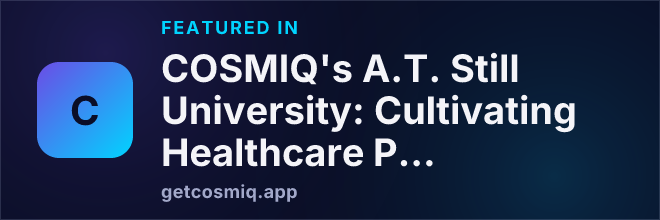 Featured in COSMIQ's A.T. Still University: Cultivating Healthcare Professionals for Community Well-being
