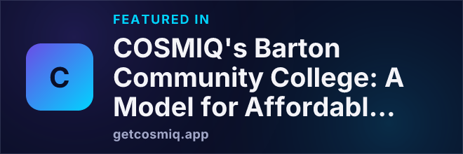 Featured in COSMIQ's Barton Community College: A Model for Affordable, Community-Focused Education