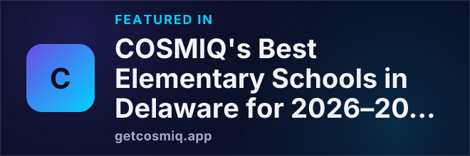 Featured in COSMIQ's Best Elementary Schools in Delaware for 2026–2027