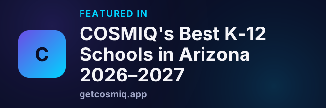 Featured in COSMIQ's Best K-12 Schools in Arizona 2026–2027