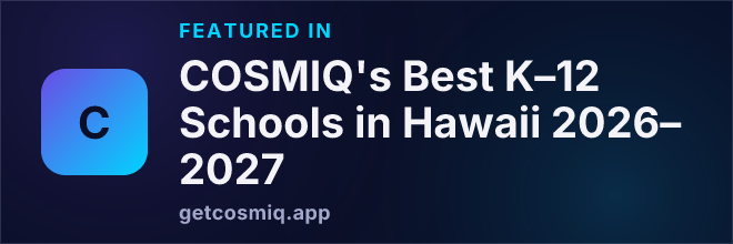 Featured in COSMIQ's Best K–12 Schools in Hawaii 2026–2027