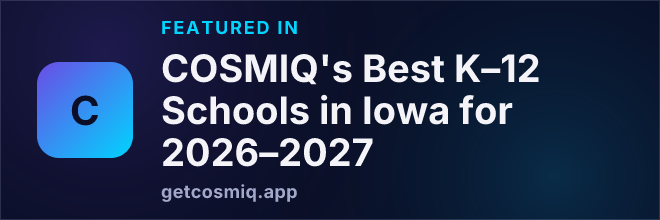 Featured in COSMIQ's Best K–12 Schools in Iowa for 2026–2027