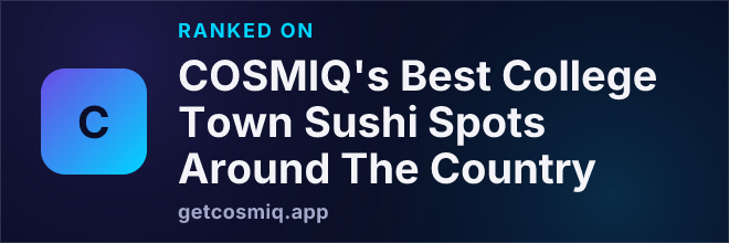 Ranked on COSMIQ's Best College Town Sushi Spots Around The Country