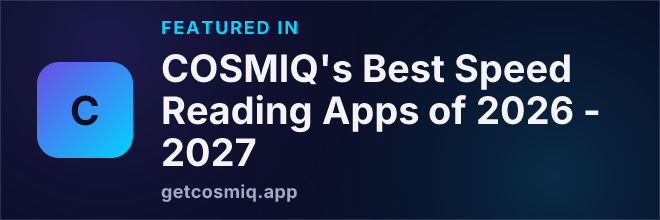 Featured in COSMIQ's Best Speed Reading Apps of 2026 - 2027