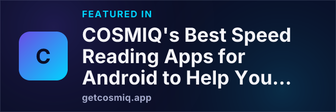Featured in COSMIQ's Best Speed Reading Apps for Android to Help You Read More