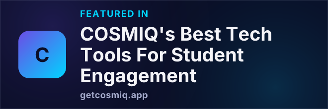 Featured in COSMIQ's Best Tech Tools For Student Engagement
