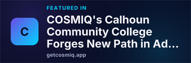 Featured in COSMIQ's Calhoun Community College Forges New Path in Advanced Manufacturing Training