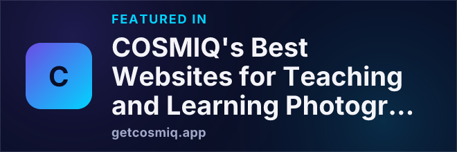 Featured in COSMIQ's Best Websites for Teaching and Learning Photography