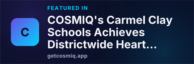 Featured in COSMIQ's Carmel Clay Schools Achieves Districtwide Heart Safe Certification