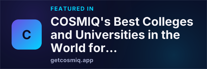 Featured in COSMIQ's Best Colleges and Universities in the World for Biology
