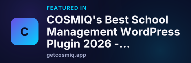 Featured in COSMIQ's Best School Management WordPress Plugin 2026 - 2027