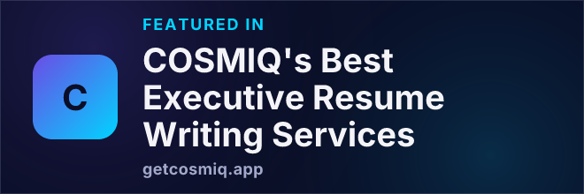 Featured in COSMIQ's Best Executive Resume Writing Services