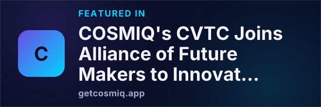 Featured in COSMIQ's CVTC Joins Alliance of Future Makers to Innovate Higher Education