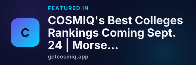 Featured in COSMIQ's Best Colleges Rankings Coming Sept. 24 | Morse Code