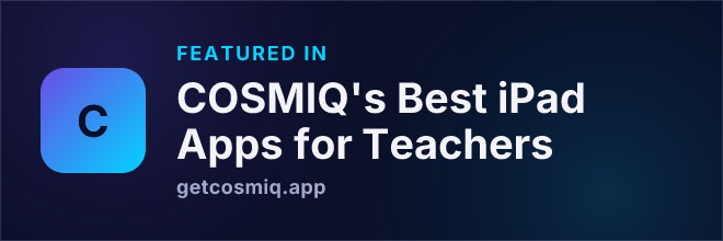 Featured in COSMIQ's Best iPad Apps for Teachers