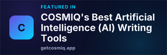 Featured in COSMIQ's Best Artificial Intelligence (AI) Writing Tools