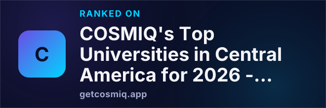 Ranked on COSMIQ's Top Universities in Central America for 2026 - 2027