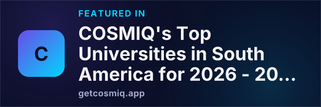 Featured in COSMIQ's Top Universities in South America for 2026 - 2027