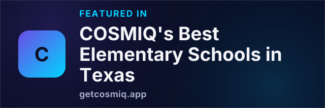 Featured in COSMIQ's Best Elementary Schools in Texas