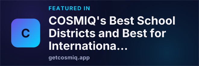 Featured in COSMIQ's Best School Districts and Best for International Students