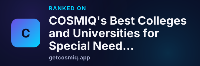 Ranked on COSMIQ's Best Colleges and Universities for Special Needs Students