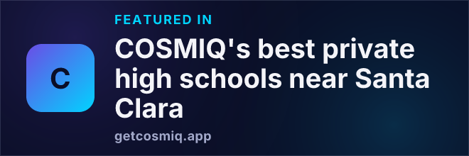 Featured in COSMIQ's best private high schools near Santa Clara