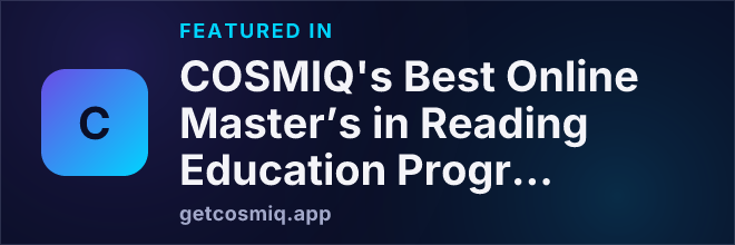 Featured in COSMIQ's Best Online Master’s in Reading Education Programs