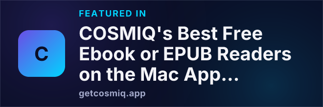 Featured in COSMIQ's Best Free Ebook or EPUB Readers on the Mac App Store
