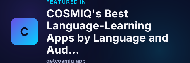 Featured in COSMIQ's Best Language-Learning Apps by Language and Audience