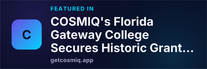 Featured in COSMIQ's Florida Gateway College Secures Historic Grant for New Construction Trades Center