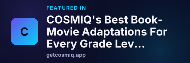 Featured in COSMIQ's Best Book-Movie Adaptations For Every Grade Level