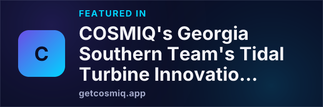 Featured in COSMIQ's Georgia Southern Team's Tidal Turbine Innovation: Bridging Engineering and Community