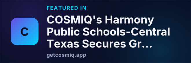 Featured in COSMIQ's Harmony Public Schools-Central Texas Secures Grant for Mechatronics Career Training