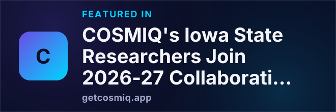 Featured in COSMIQ's Iowa State Researchers Join 2026-27 Collaboration Catalysts to Advance Key Studies