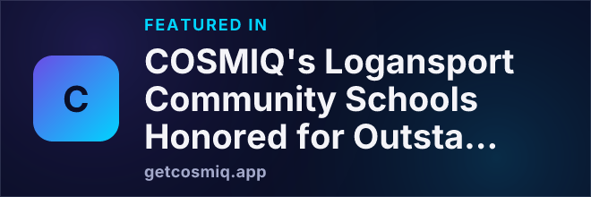 Featured in COSMIQ's Logansport Community Schools Honored for Outstanding Community Collaboration