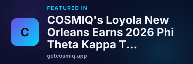 Featured in COSMIQ's Loyola New Orleans Earns 2026 Phi Theta Kappa Transfer Honor Roll Recognition
