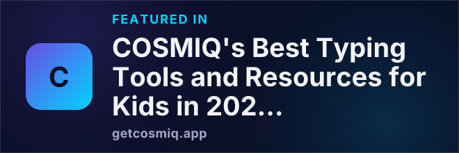 Featured in COSMIQ's Best Typing Tools and Resources for Kids in 2026 - 2027