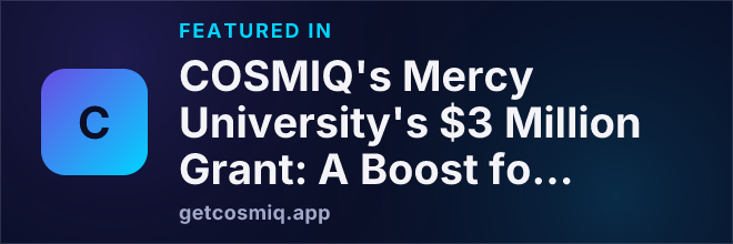 Featured in COSMIQ's Mercy University's $3 Million Grant: A Boost for Career Readiness and AI in Education