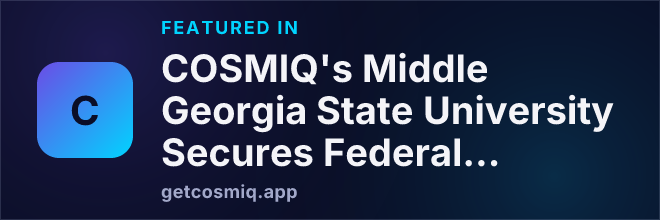 Featured in COSMIQ's Middle Georgia State University Secures Federal Grant to Boost Student Success